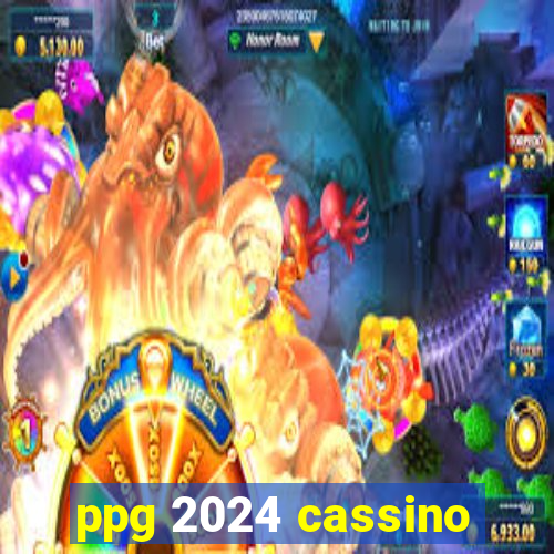 ppg 2024 cassino