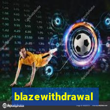 blazewithdrawal