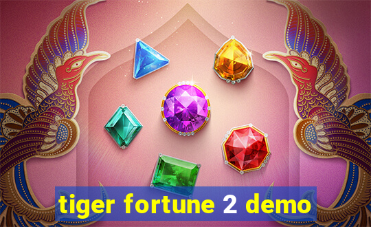 tiger fortune 2 demo