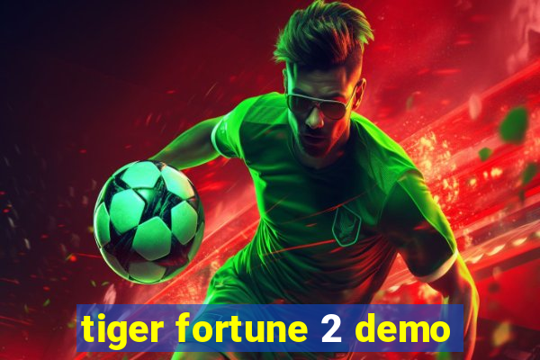 tiger fortune 2 demo