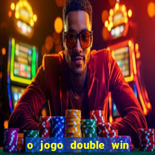 o jogo double win paga mesmo