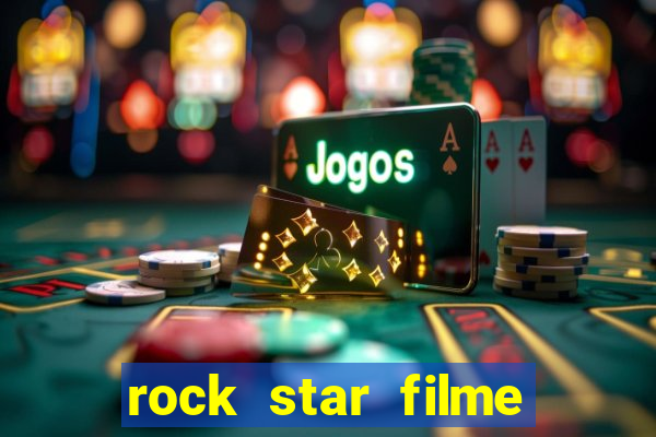 rock star filme completo dublado online