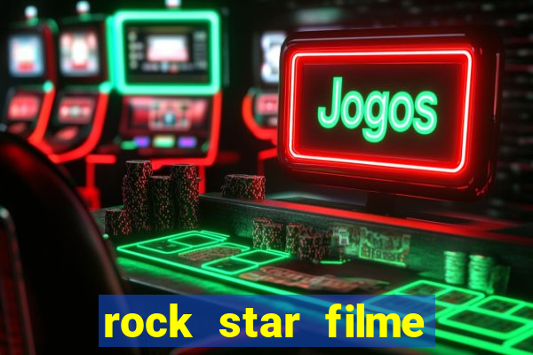 rock star filme completo dublado online