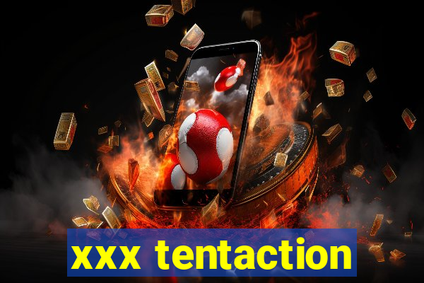 xxx tentaction