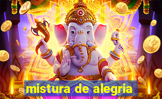 mistura de alegria