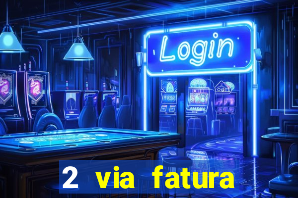 2 via fatura bradescard visa