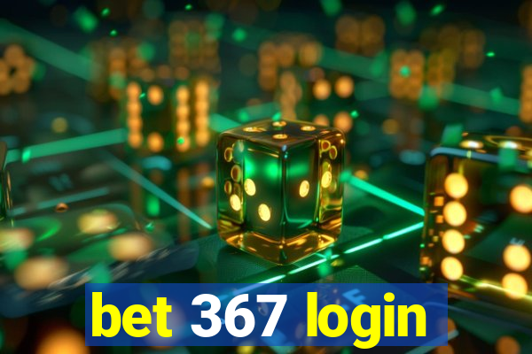 bet 367 login