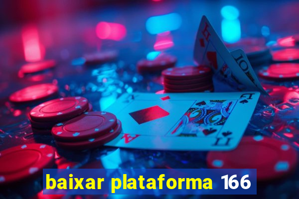 baixar plataforma 166