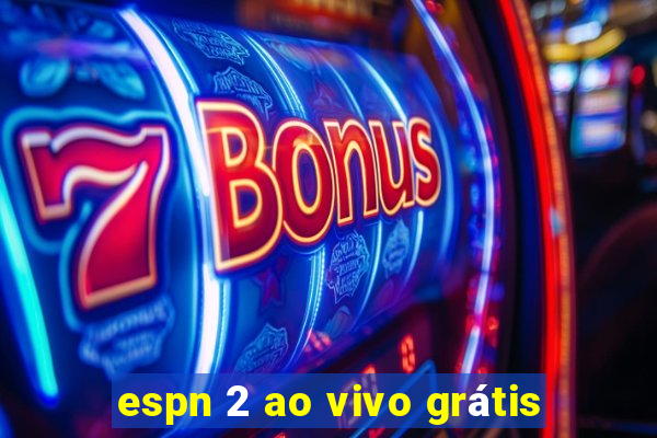 espn 2 ao vivo grátis