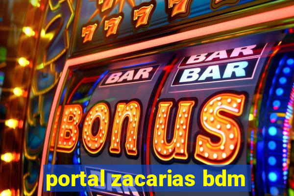 portal zacarias bdm