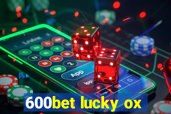 600bet lucky ox