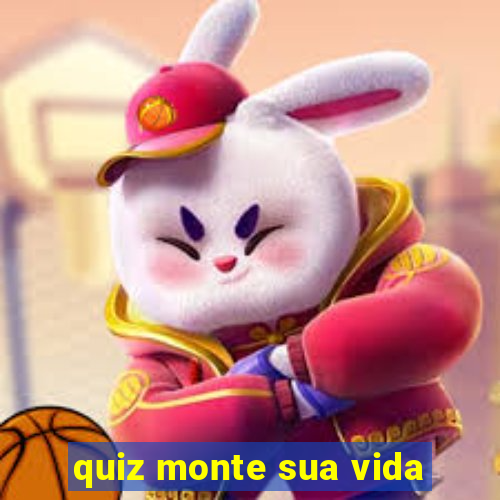 quiz monte sua vida