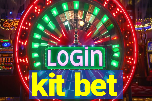 kit bet