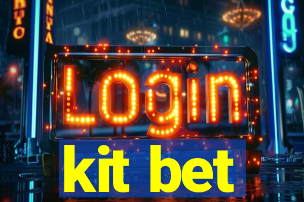 kit bet