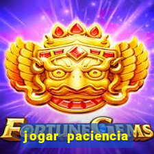 jogar paciencia haja paciencia