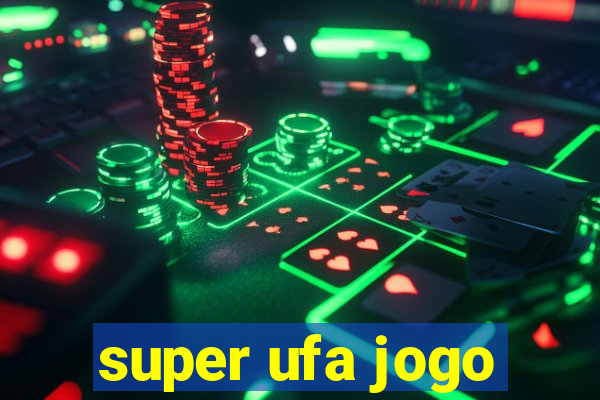 super ufa jogo