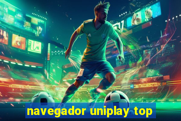 navegador uniplay top