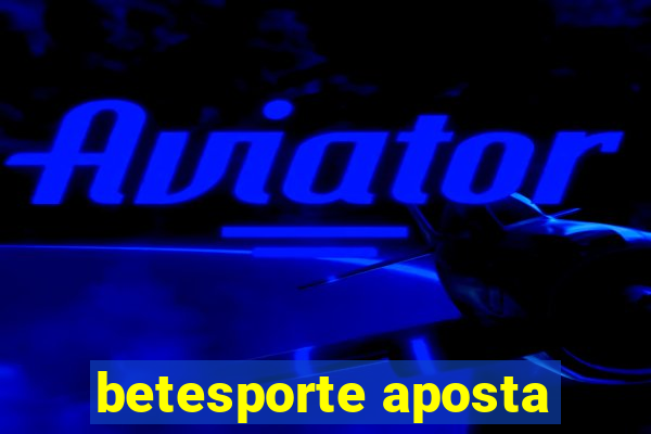 betesporte aposta