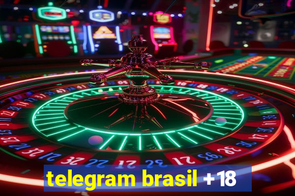 telegram brasil +18