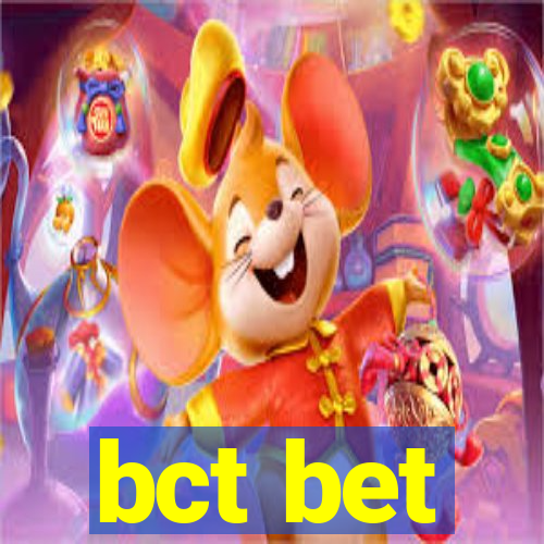 bct bet