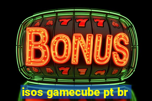 isos gamecube pt br