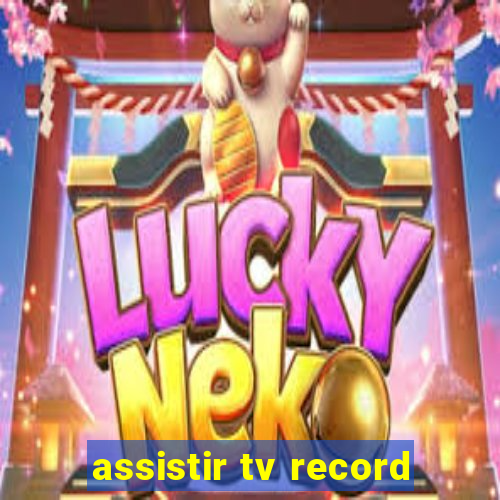 assistir tv record