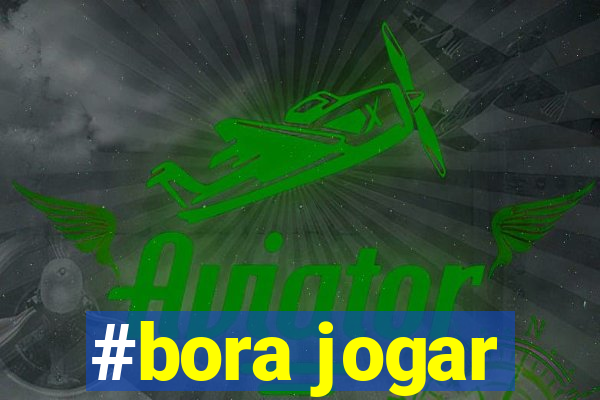 #bora jogar