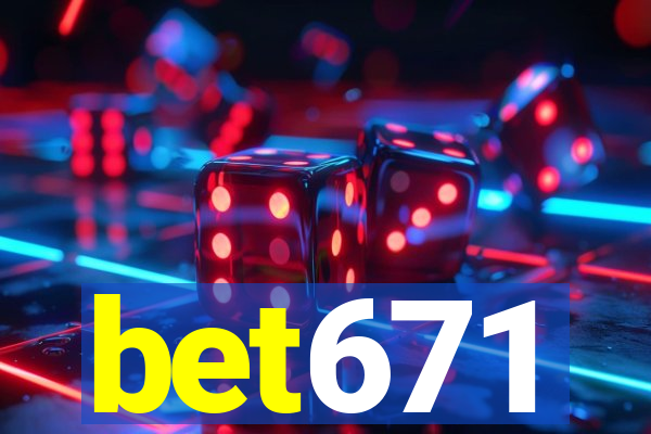 bet671