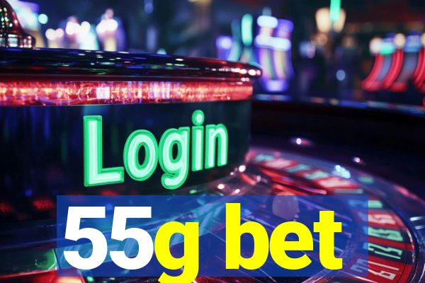 55g bet