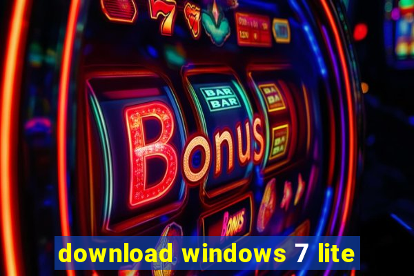 download windows 7 lite