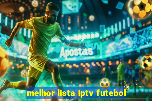 melhor lista iptv futebol