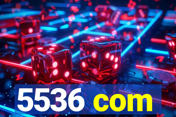 5536 com