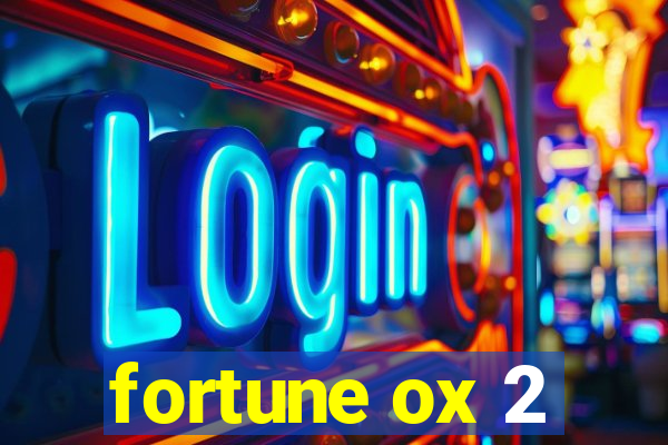 fortune ox 2