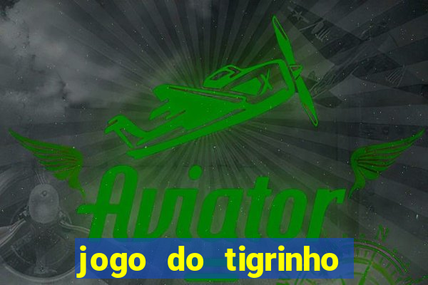 jogo do tigrinho de 5 reais