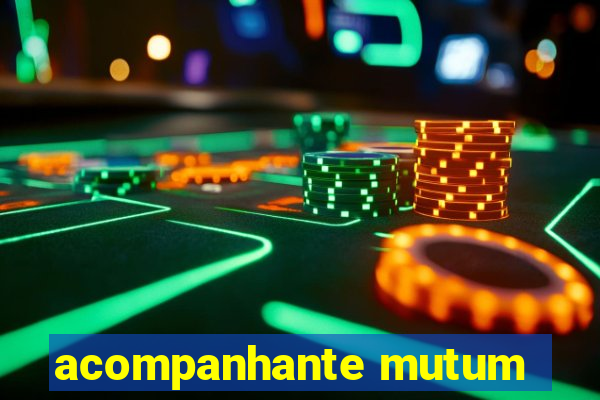 acompanhante mutum