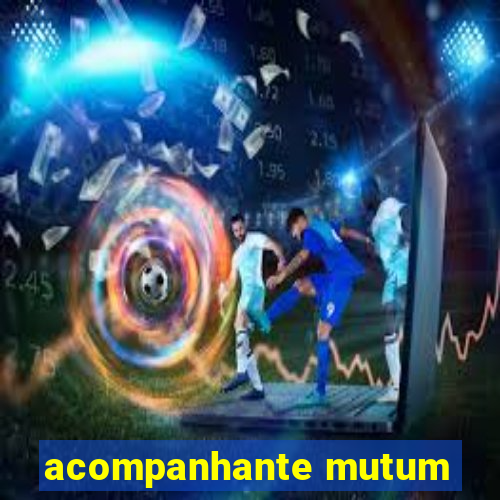 acompanhante mutum