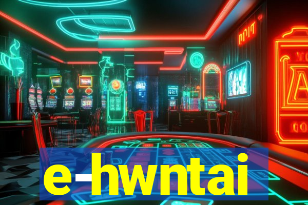 e-hwntai