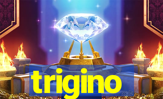 trigino