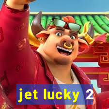 jet lucky 2