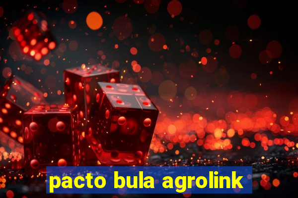 pacto bula agrolink