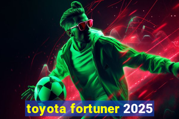 toyota fortuner 2025