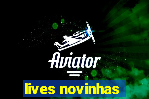 lives novinhas