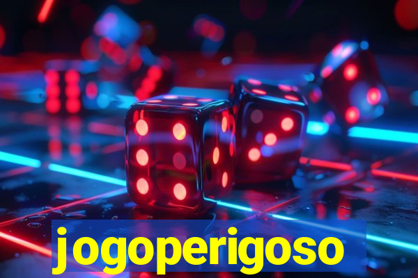 jogoperigoso