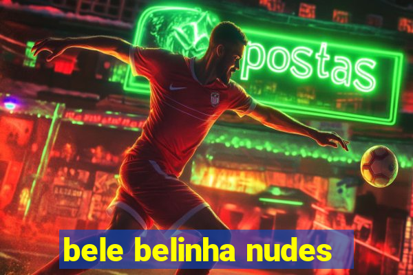 bele belinha nudes