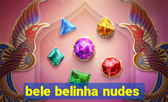 bele belinha nudes