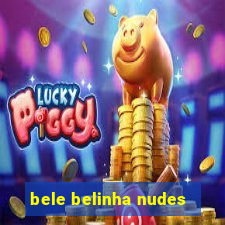 bele belinha nudes