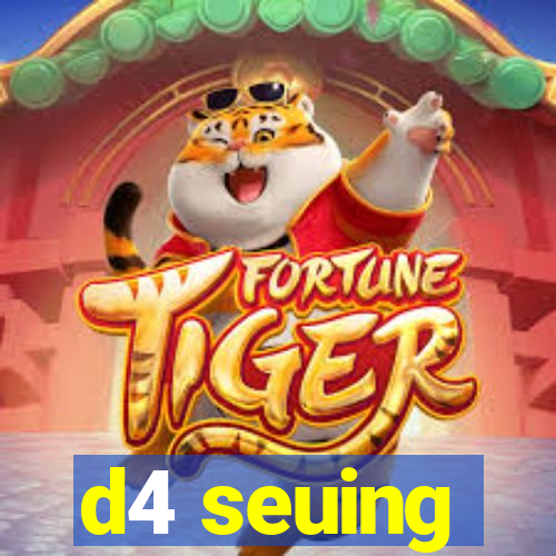 d4 seuing