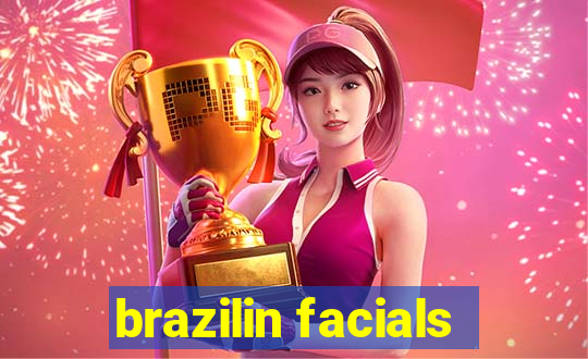 brazilin facials