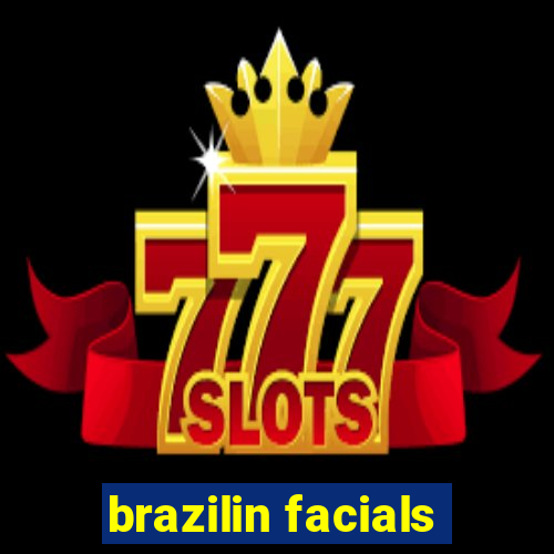 brazilin facials