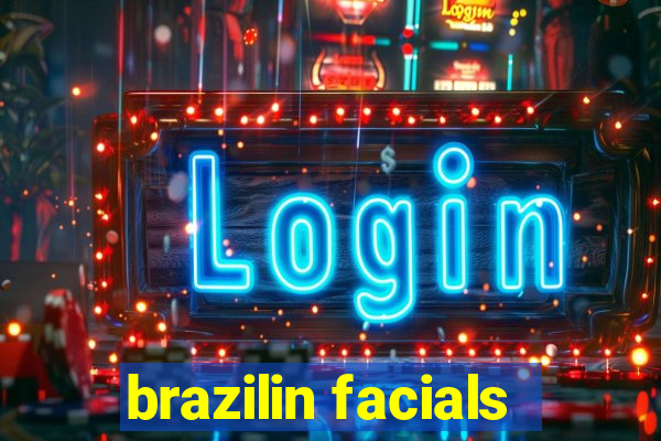 brazilin facials